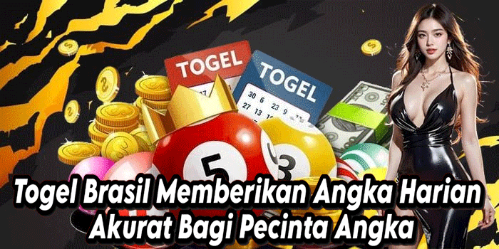 Togel Brasil Memberikan Angka Harian Akurat Bagi Pecinta Angka