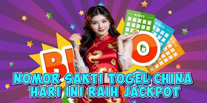 Nomor Sakti Togel China Hari Ini Raih Jackpot