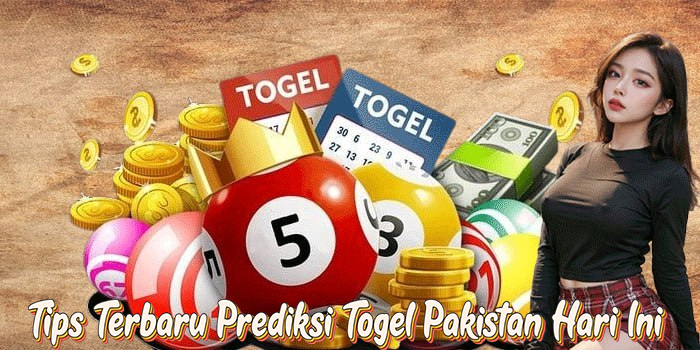 Tips Terbaru Prediksi Togel Pakistan Hari Ini
