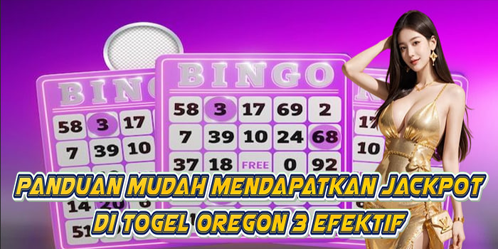 Panduan Mudah Mendapatkan Jackpot Di Togel Oregon 3 Efektif