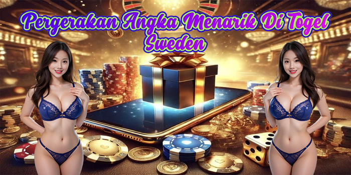 Pergerakan Angka Menarik Di Togel Sweden