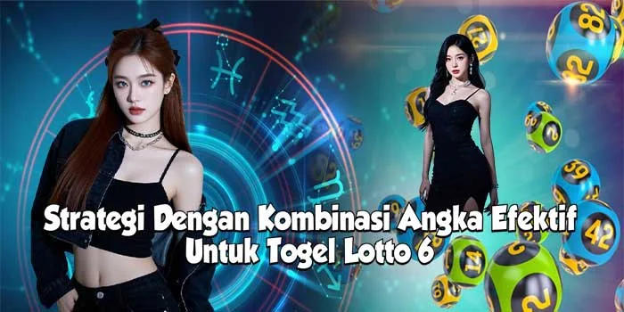 Strategi Dengan Kombinasi Angka Efektif Untuk Togel Lotto 6