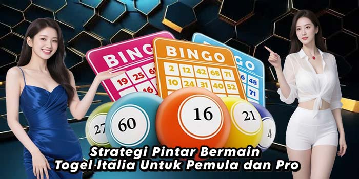 Strategi-Pintar-Bermain-Togel-Italia-Untuk-Pemula-dan-Pro