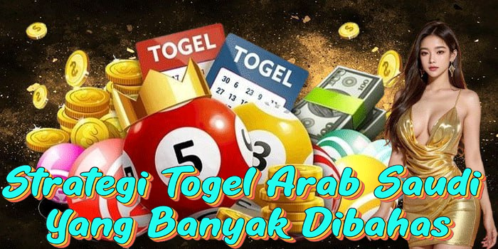 Prediksi Togel Arab Saudi Paling Akurat Hari Ini
