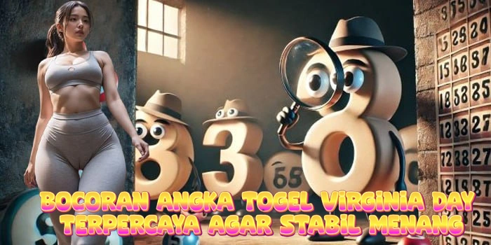 Bocoran Angka Togel Virginia Day Terpercaya Agar Stabil Menang